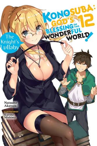 Бумажная книга «Konosuba: God's Blessing on This Wonderful World!, Vol. 12 (light novel)», автор Нацумэ Акацуки - фото №1