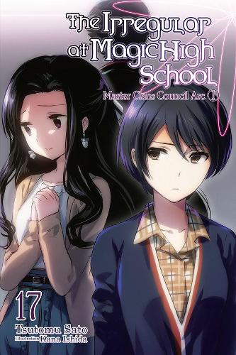 Бумажная книга «The Irregular at Magic High School, Vol. 17 (light novel)», автор Цутому Сатоу - фото №1