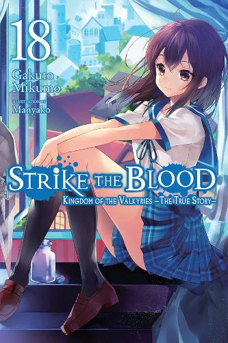 Бумажная книга «Strike the Blood, Vol. 18 (light novel)», автор Гакуто Микумо - фото №1