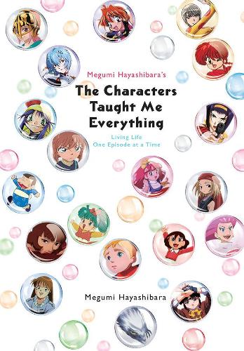 Бумажная книга «Megumi Hayashibara's The Characters Taught Me: Living Life One Episode at a Time», автор Мегуми Хаяшибара - фото №1