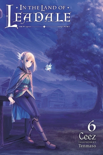 Бумажная книга «In the Land of Leadale, Vol. 6 (light novel)», авторов Ceez, Тенмасо Сиз - фото №1