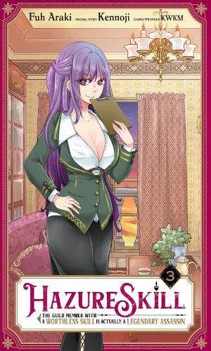Бумажная книга «Hazure Skill: The Guild Member with a Worthless Skill Is Actually a Legendary Assassin, Vol. 3 (manga)», авторов Фух Араки, Кеннодзи, Фил Кристи - фото №1
