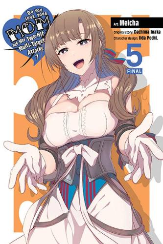 Бумажная книга «Do You Love Your Mom and Her Two-Hit Multi-Target Attacks?, Vol. 5 (manga)», автор Дачима Инака - фото №1