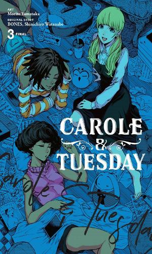 Бумажная книга «Carole & Tuesday, Vol. 3», авторов Аманда Хейли, Лис Блейксли, Шиничиро Ватанабэ - фото №1