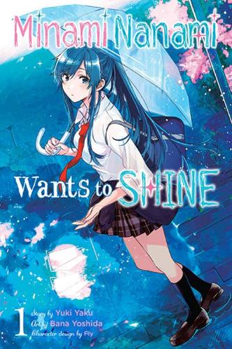 Бумажная книга «Minami Nanami Wants to Shine, Vol. 1», авторов Бьянка Пистильо, Флай Кеннодзи, Дженнифер Уорд - фото №1