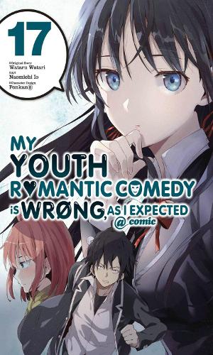 Бумажная книга «My Youth Romantic Comedy Is Wrong, As I Expected @ comic, Vol. 17 (manga)», авторов Бьянка Пистильо, Дженнифер Уорд, Наомичи Ио, Ponkan 8 - фото №1