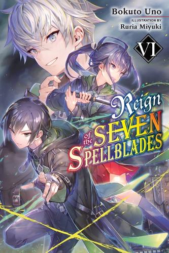Бумажная книга «Reign of the Seven Spellblades, Vol. 6 (light novel)», автор Бокуто Уно - фото №1