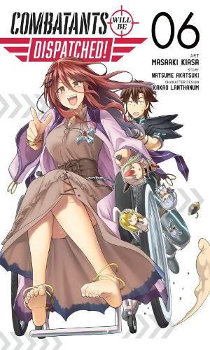 Бумажная книга «Combatants Will Be Dispatched!, Vol. 6 (manga)», авторов Масааки Киаса, Нацумэ Акацуки - фото №1