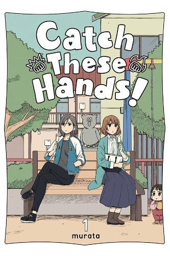 Бумажная книга «Catch These Hands!, Vol. 1», авторов Аманда Хейли, Бьянка Пистильо, murata - фото №1