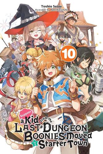 Бумажная книга «Suppose a Kid from the Last Dungeon Boonies Moved to a Starter Town, Vol. 10 (light novel)», автор Тосио Сатоу - фото №1
