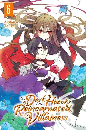 Бумажная книга «The Dark History of the Reincarnated Villainess, Vol. 6», автор Акихару Тоука - фото №1