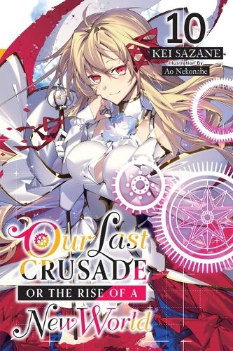 Бумажная книга «Our Last Crusade or the Rise of a New World, Vol. 10 LN», автор Кей Сазане - фото №1