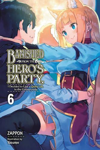Бумажная книга «Banished from the Hero's Party, I Decided to Live a Quiet Life in the Countryside, Vol. 6 (light novel)», авторов Дейл ДеЛюсия, Ясумо Дзаппон, Дзаппон - фото №1