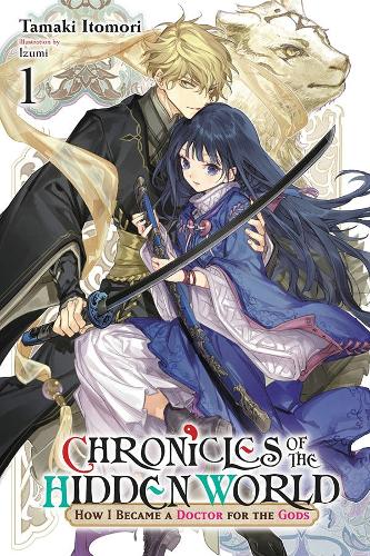 Бумажная книга «Chronicles of the Hidden World: How I Became a Doctor for the Gods, Vol. 1 (light novel)», авторов Изуми, Люк Хаттон - фото №1