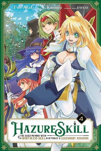 Бумажная книга «Hazure Skill: The Guild Member with a Worthless Skill Is Actually a Legendary Assassin, Vol. 4 (manga)», авторов Фух Араки, Кеннодзи, Фил Кристи - фото №1