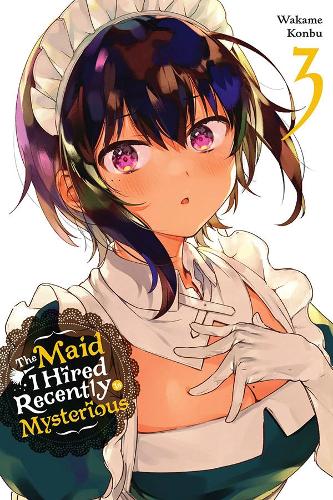 Паперова книга «The Maid I Hired Recently Is Mysterious, Vol. 3», автор Вакаме Конбу - фото №1