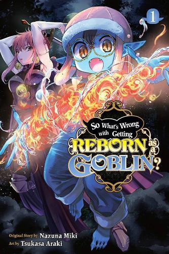 Бумажная книга «So What's Wrong with Getting Reborn as a Goblin?, Vol. 1», авторов Калеб Кук, Каролина Гдз, Назуна Мики, Цукаса Араки - фото №1