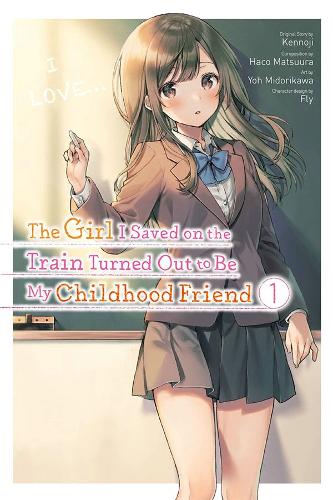 Паперова книга «The Girl I Saved on the Train Turned Out to Be My Childhood Friend, Vol. 1 (manga)», авторів Флай Кенноджі, Кеннодзі - фото №1