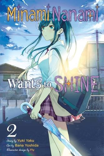 Бумажная книга «Minami Nanami Wants to Shine, Vol. 2», авторов Бьянка Пистильо, Флай Кеннодзи, Дженнифер Уорд - фото №1