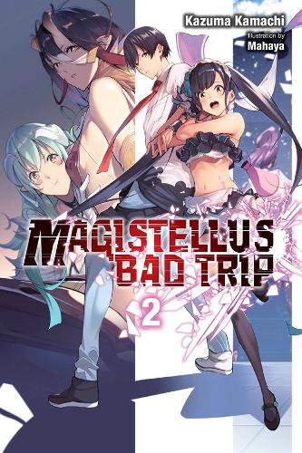 Бумажная книга «Magistellus Bad Trip, Vol. 2 (light novel)», автор Кадзума Камачи - фото №1