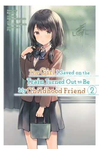 Бумажная книга «The Girl I Saved on the Train Turned Out to Be My Childhood Friend, Vol. 2 (manga)», авторов Флай Кеннодзи, Кеннодзи - фото №1