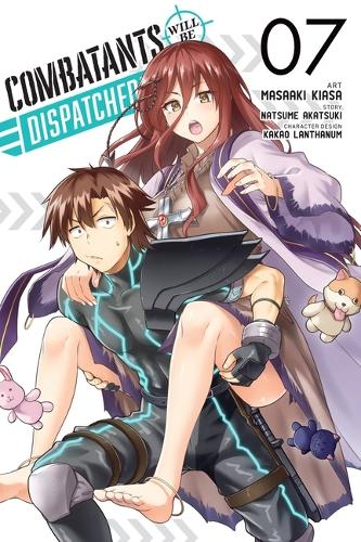 Бумажная книга «Combatants Will Be Dispatched!, Vol. 7 (manga)», автор Нацумэ Акацуки - фото №1