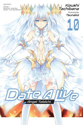 Бумажная книга «Date A Live, Vol. 10 (light novel)», автор Коши Тачибана - фото №1
