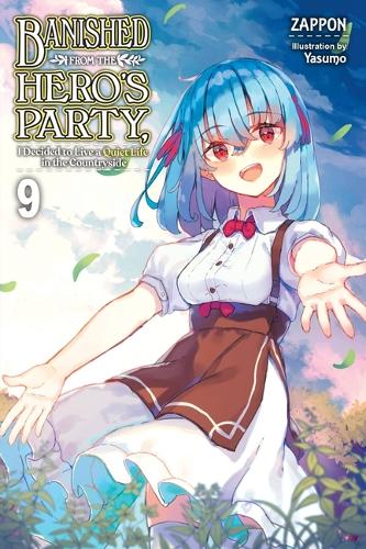 Бумажная книга «Banished from the Hero's Party, I Decided to Live a Quiet Life in the Countryside, Vol. 9 (light novel)», авторов Дейл ДеЛюсия, Ясумо Дзаппон, Дзаппон - фото №1