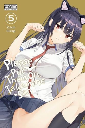 Паперова книга «Please Put Them On, Takamine-san, Vol. 5», автор Юічі Хіірагі - фото №1
