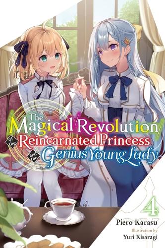 Бумажная книга «The Magical Revolution of the Reincarnated Princess and the Genius Young Lady, Vol. 4 (novel)», авторов Хайдн Троуэлл, Пьеро Карасу - фото №1