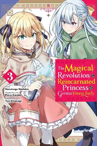 Бумажная книга «The Magical Revolution of the Reincarnated Princess and the Genius Young Lady, Vol. 3 (manga)», авторов Чихо Кристи, Пьеро Карасу, Юри Кисараги - фото №1