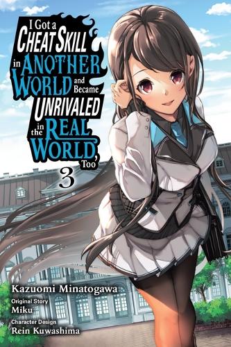 Бумажная книга «I Got a Cheat Skill in Another World and Became Unrivaled in the Real World, Too, Vol. 3 (manga)», авторов Арбаш Мугал, Miku, Рейн Кувасима, Шелдон Дрзка - фото №1