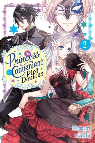 Паперова книга «The Princess of Convenient Plot Devices, Vol. 2 (light novel)», авторів Мамесіоро, Міцуя Фуджі, Сара Мун - фото №1