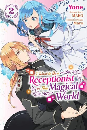 Бумажная книга «I Want to Be a Receptionist in This Magical World, Vol. 2 (manga)», авторов Ян Кэш, Рэйчел Пирс, Йоне - фото №1