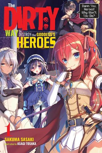 Бумажная книга «The Dirty Way to Destroy the Goddess's Heroes, Vol. 1 (light novel)», авторов Асаги Тосака, Сакума Сасаки - фото №1