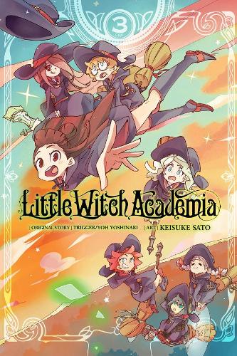 Бумажная книга «Little Witch Academia, Vol. 3 (manga)», авторов Кейсуке Сато, Рошель Гансио, Тейлор Энгель, Йох Йошинари - фото №1