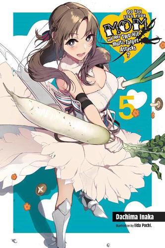 Бумажная книга «Do You Love Your Mom and Her Two-Hit Multi-Target Attacks?, Vol. 5 (light novel)», автор Дачима Инака - фото №1