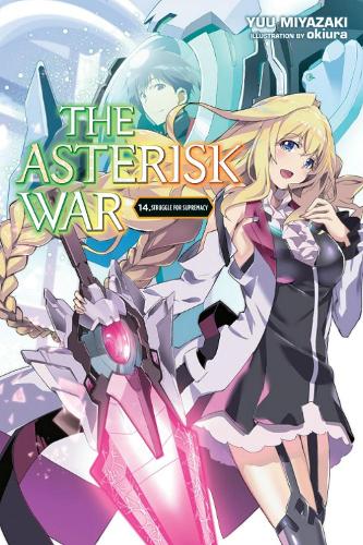 Бумажная книга «The Asterisk War, Vol. 14 (light novel)», автор Юу Миядзаки - фото №1