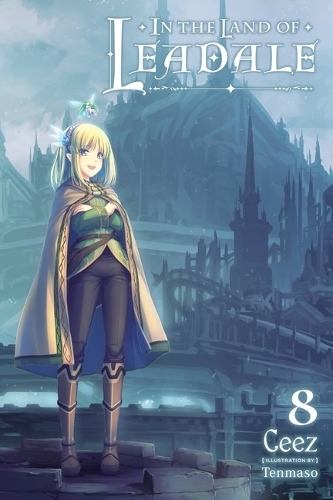 Бумажная книга «In the Land of Leadale, Vol. 8 (light novel)», авторов Ceez, Джессика Ланге, Тенмасо Сиз - фото №1