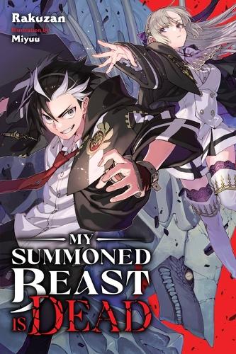 Бумажная книга «My Summoned Beast Is Dead, Vol. 1 (light novel)», авторов Ян Кэш, Миюу - фото №1