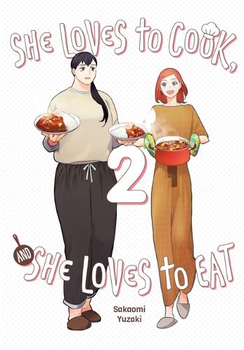 Бумажная книга «She Loves to Cook, and She Loves to Eat, Vol. 2», авторов Калеб Кук, Фил Кристи, Сакаоми Юзаки - фото №1
