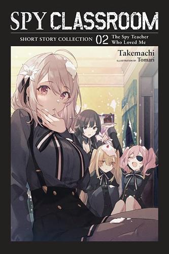 Бумажная книга «Spy Classroom Short Story Collection, Vol. 2 (light novel)», авторов Натаниэль Трэшер, Такемати - фото №1