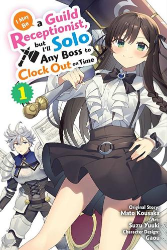 Бумажная книга «I May Be a Guild Receptionist, but I’ll Solo Any Boss to Clock Out on Time, Vol. 1 (manga)», автор Мато Коусака - фото №1