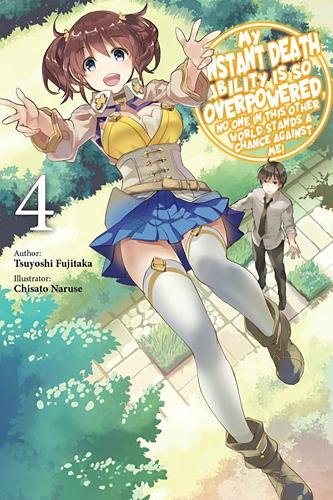 Бумажная книга «My Instant Death Ability Is So Overpowered, No One in This Other World Stands a Chance Against Me!, Vol. 4 (light novel)», автор Тесс Нанавати - фото №1
