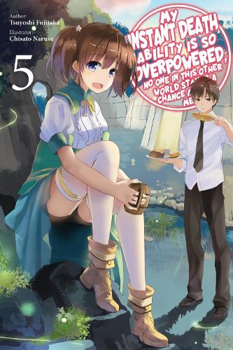 Бумажная книга «My Instant Death Ability Is So Overpowered, No One in This Other World Stands a Chance Against Me!, Vol. 5 (light novel)», автор Тесс Нанавати - фото №1