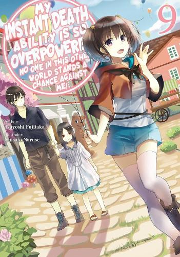 Бумажная книга «My Instant Death Ability Is So Overpowered, No One in This Other World Stands a Chance Against Me!, Vol. 9 (light novel)», автор Тесс Нанавати - фото №1