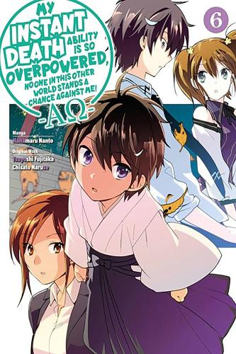 Бумажная книга «My Instant Death Ability Is So Overpowered, No One in This Other World Stands a Chance Against Me! —AO—, Vol. 6 (manga)», авторов Ханамару Нанто, Тесс Нанавати - фото №1
