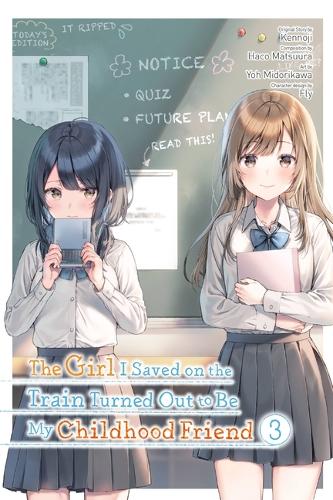 Бумажная книга «The Girl I Saved on the Train Turned Out to Be My Childhood Friend, Vol. 3 (manga)», авторов Флай Кеннодзи, Кеннодзи - фото №1
