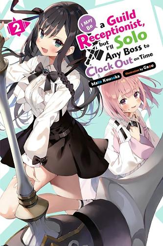 Бумажная книга «I May Be a Guild Receptionist, but I’ll Solo Any Boss to Clock Out on Time. Volume 2», автор Мато Коусака - фото №1
