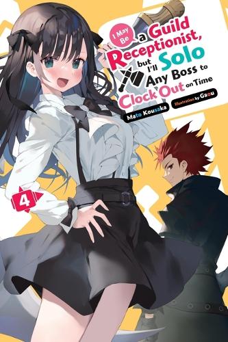 Бумажная книга «I May Be a Guild Receptionist, but I’ll Solo Any Boss to Clock Out on Time, Vol. 4 (light novel)», автор Мато Коусака - фото №1